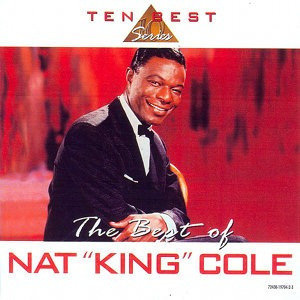 Nat King Cole - The Best Of  - Ten Best Series (1993)
