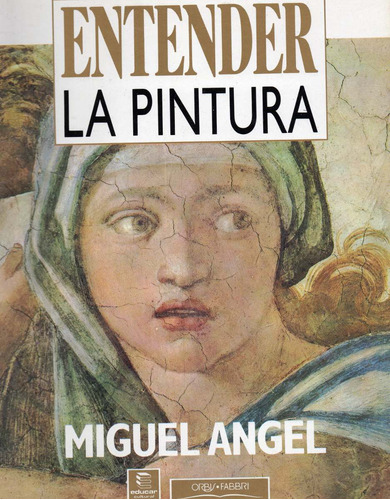 Susaeta2010 Entender La Pintura Miguel Ángel  Pintura Arte