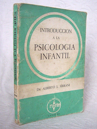 Introducción Psicología Infantil Dr Merani / Cs Grijalbo