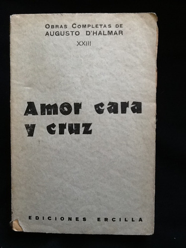 Amor Cara Y Cruz.  -  Augusto D'halmar