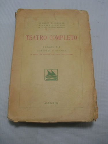 Teatro Completo. S Y J Alvarez Quintero. Tomo 3. 1923