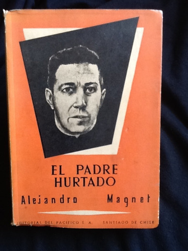 El Padre Hurtado - Alejandro Magnet