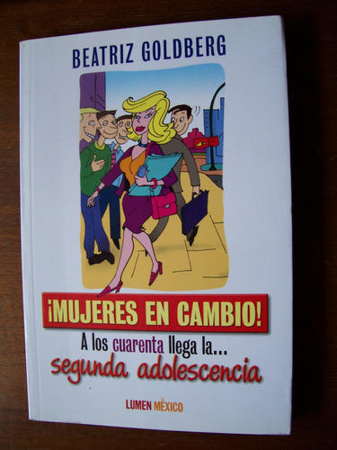 Mujeres En Cambio A Los 40-ilust-beatríz Goldberg-edi-lumen