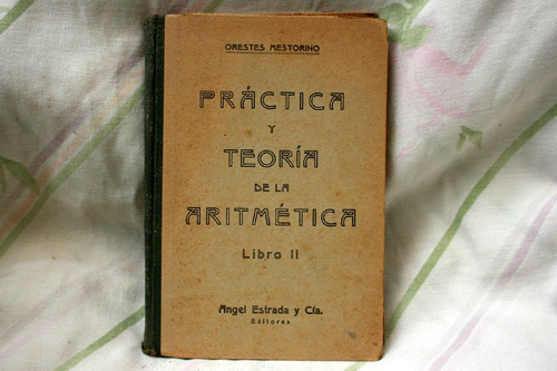 Practica Y Teoria De La Aritmetica Libro 2 Orestes Mestorino