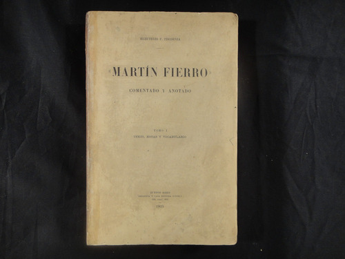 Hernandez, J. Martín Fierro. Comentado Por E.tiscornia. 1951