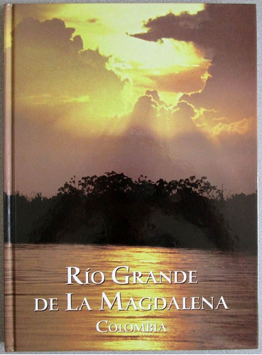 Río Grande De La Magdalena Colombia - Imprelibros