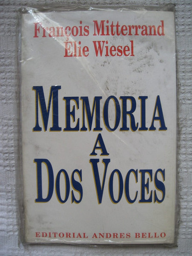 François Mitterrand, Elie Wiesel - Memoria A Dos Voces