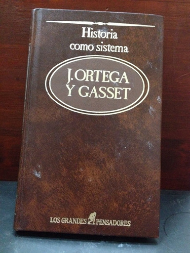 Historia Como Sistema - J. Ortega Y Gasset - Sarpe - 1984