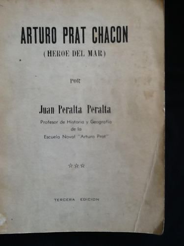 Arturo Prat Héroe Del Mar - Juan Peralta