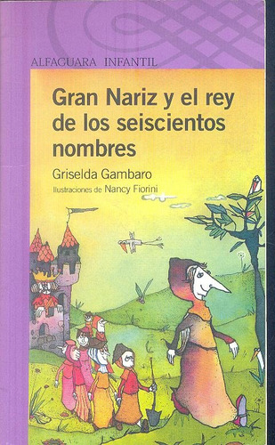 Gran Nariz Y El Rey De Los Seiscientos Gambaro  Alfaguara