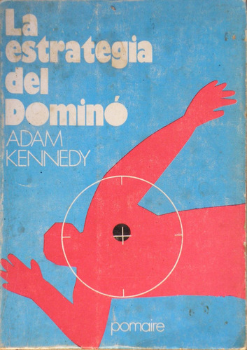 La Estrategia Del Dominó. Adam Kennedy. Ed Pomaire