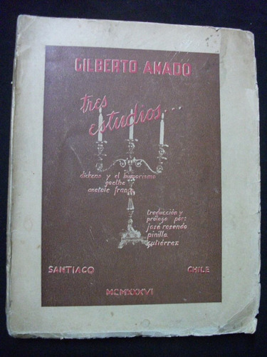 Estudios Sobre Dickens, Goethe ,france/gilberto Amado 1936