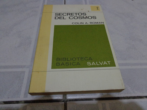 Secretos Del Cosmos - Colin A. Roman