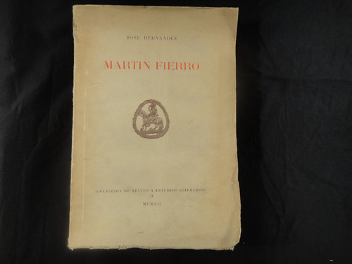 Hernandez, J. Martín Fierro. Comentado Por E.tiscornia. 1952