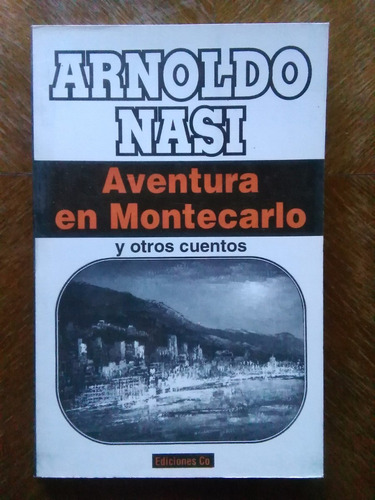 Arnoldo Nasi - Aventura En Montecarlo Y Otros Cuentos