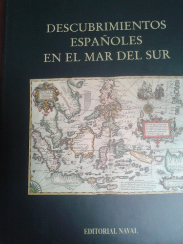 Descubrimientos Españoles En El Mar Del Sur.