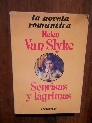 Helen Van Slyke. Sonrisas Y Lagrimas. Emece Editores.