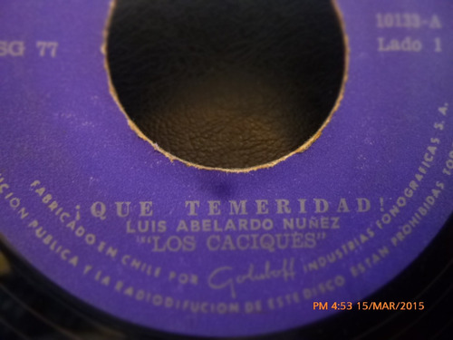 Vinilo Single De Los Caciques -que Temeridad ( Y143