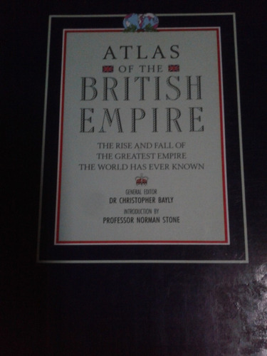 Atlas Of The British Empire Christopher Bayly