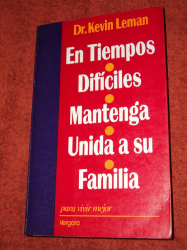 En Tiempos Dificiles Mantenga Unida A Su Familia Dr. Leman