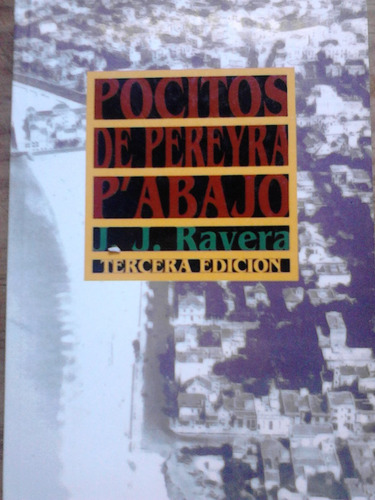 Jj Ravera- Pocitos De Pereyra P'abajo  Anecdotas Del Barrio