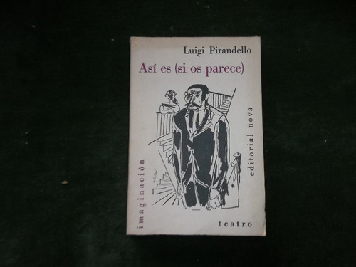 Libro Asi Es(si Os Parece)-  Luigi Pirandello- Num 531