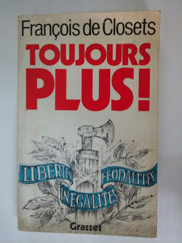 Toujours Plus! - Francoise De Closets