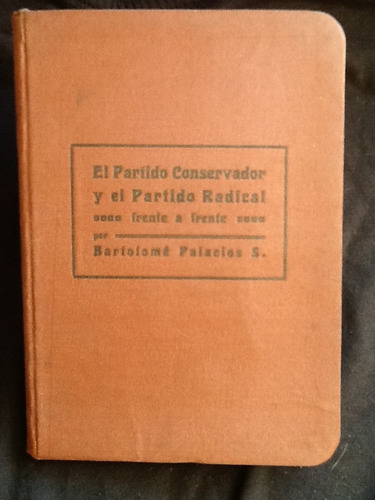 Partido Conservador Y Radical Doctrinas - Bartolomé Palacios