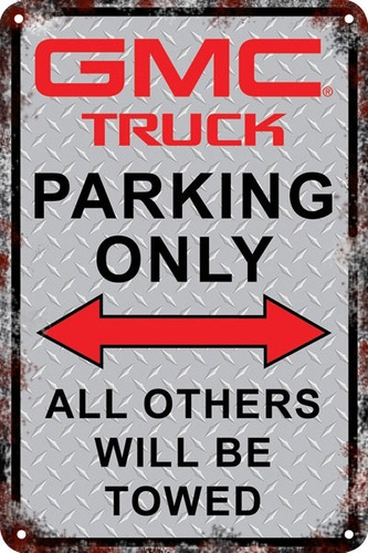 Carteles Antiguos Chapa 60x40 Parking Only Gmc Truck Pa-70