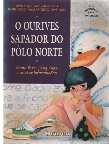 O Ourives Sapador Do Pólo Norte - Ana Cecília Carvalho