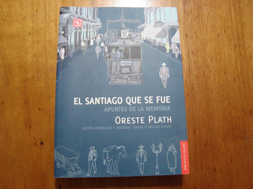 El Santiago Que Se Fue - Apuntes Nde La Memoria-oreste Plath