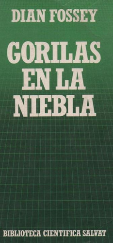 Gorilas En La Niebla. Dian Fossey. Salvat