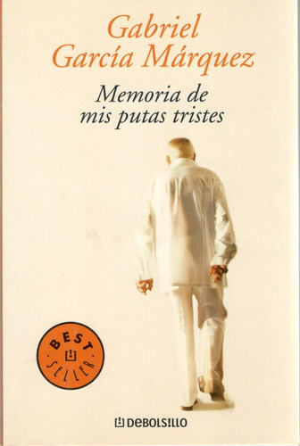 Memoria De Mis Putas Tristes / García Márquez