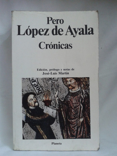 Pero López De Ayala Crónicas Prólogo José L. Marín  Planeta