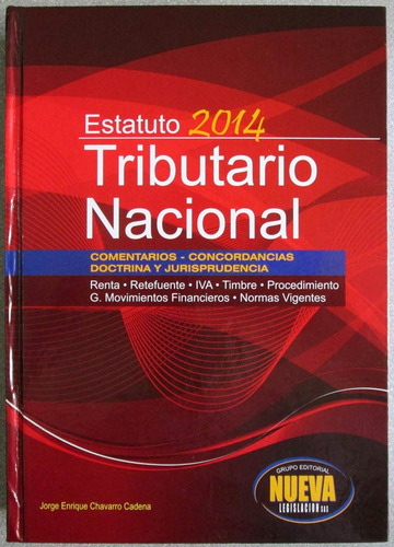 Estatuto Tributario Nacional 2014 - 21a Edición/ Nueva Legis