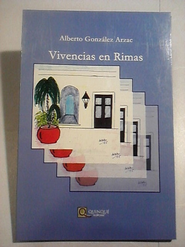 Vivencias En Rimas -alberto Gonzalez Arzac- Quinque - 2007 -