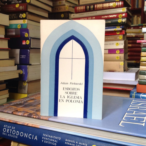 Esbozos Sobre La Iglesia En Polonia. Adam Piekarski.