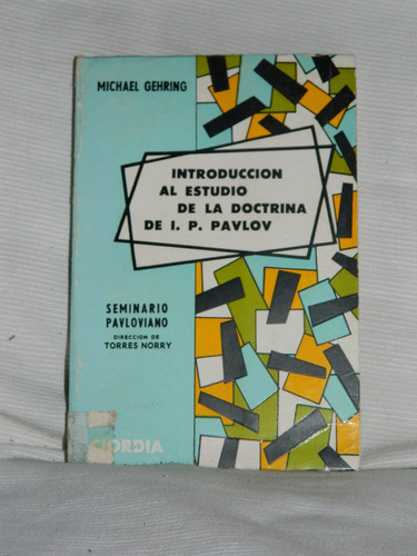 Introducción Al Estudio De La Doctrina De Pavlov- M. Ghering