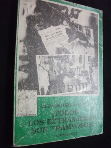 Todos Los Extranjeros Son Tramposos /alejandro Lizana Valdes