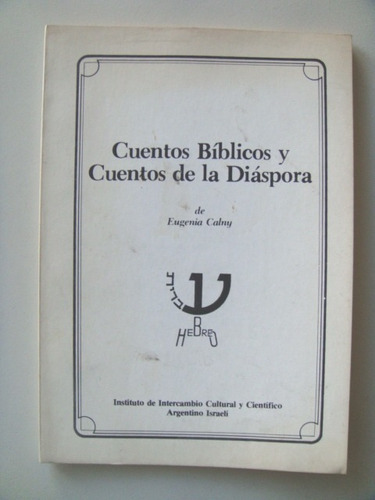 Calny Eugenia: Cuentos Bíblicos Y Cuentos De La Diaspora.