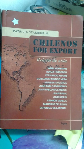 Chilenos For Export Relatos De Vida // Patricia Stambuk