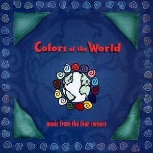 Colors Of The World - Music From The Four Corners (2007)