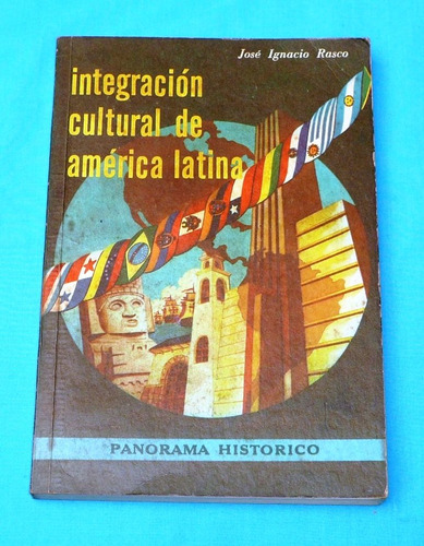 Integración Cultural De América Latina José Ignacio Rasco