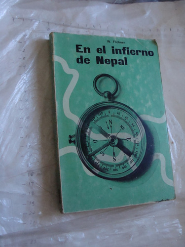 En El Infierno De Nepal , W. Filchner , 332 Paginas , Año 19
