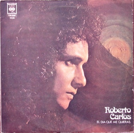 Roberto Carlos - El Dia Que Me Quieras - Lp Año1973 - Brasil