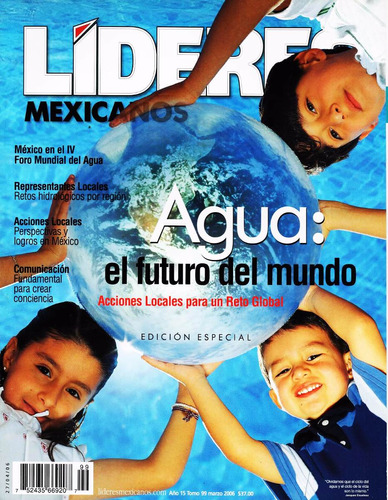 Líderes Mexicanos - Agua: El Futuro Del Mundo - Foro Mundial