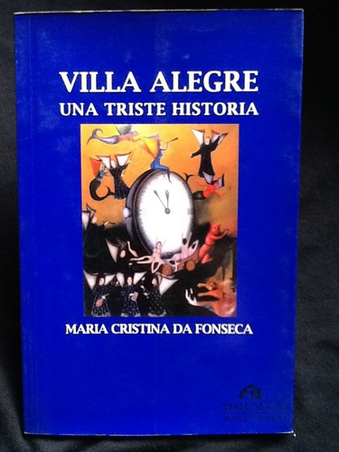 Villa Alegre. Una Triste Historia - María C. Da Fonseca
