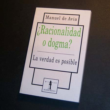 Racionalidad O Dogma? Manuel De Avia