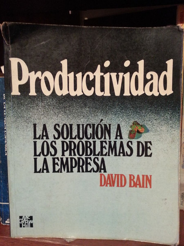 Productividad. Solucion A Los Problemas De La Empresa. Bain,