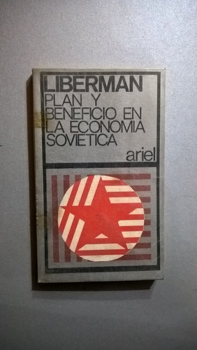 Plan Y Beneficio De La Economía Sovietica - Liberman